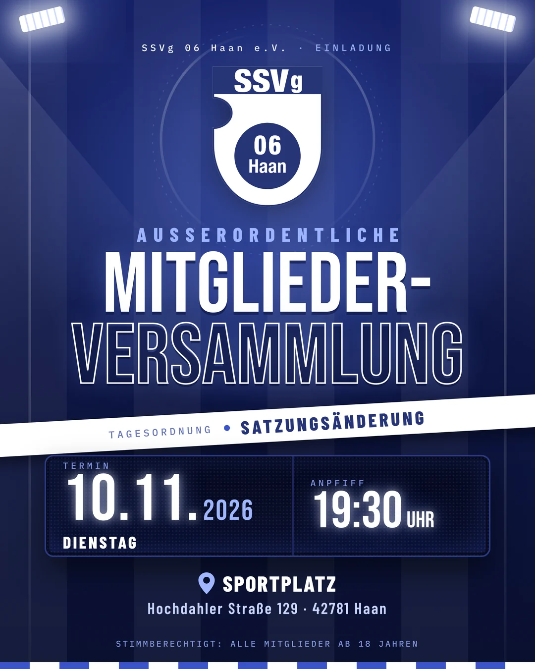 Einladung zur außerordentlichen Mitgliederversammlung der SSVg 06 Haan am Dienstag, 10.11.2026, 19:30 Uhr, Sportplatz Hochdahler Straße 129, Haan. Tagesordnung: Satzungsänderung.